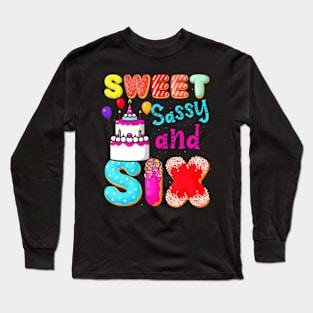 Sweet Sassy And Six Birthday Design For Girls 6 Year Old Long Sleeve T-Shirt